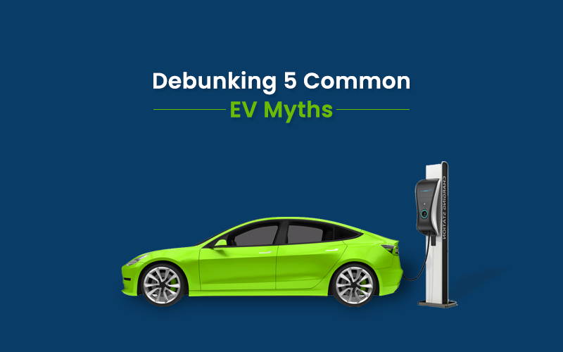 5 Common EV Myths